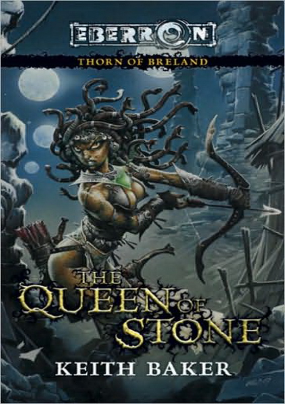 The Queen of Stone: Thorn of Breland (2008) by Keith Baker