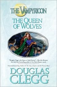 The Queen of Wolves (2007) by Douglas Clegg