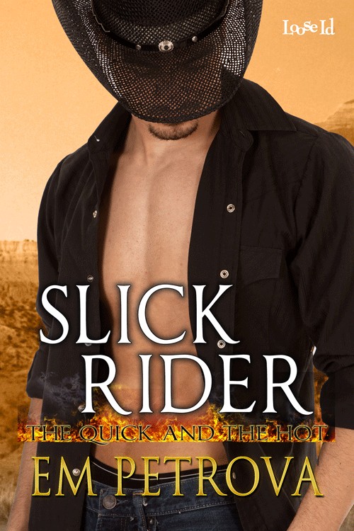 The Quick and the Hot 2: Slick Rider (2013) by Em Petrova