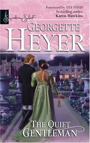 The Quiet Gentleman (2006) by Georgette Heyer