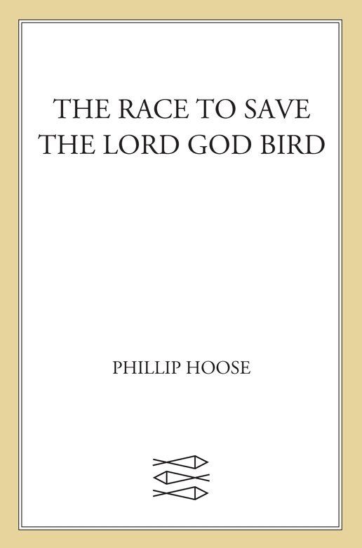 The Race to Save the Lord God Bird (2012) by Phillip Hoose