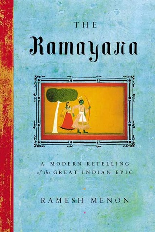 The Ramayana: A Modern Retelling of the Great Indian Epic (2004) by Ramesh Menon