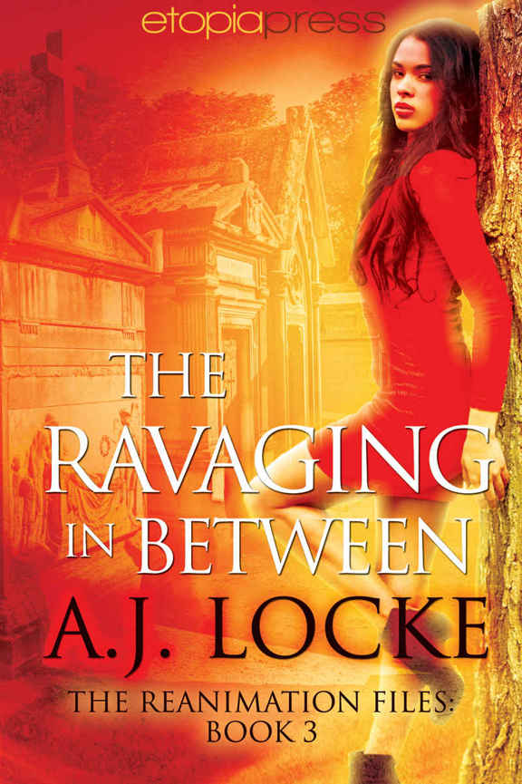 The Ravaging in Between (The Reanimation Files Book 3) by A. J. Locke