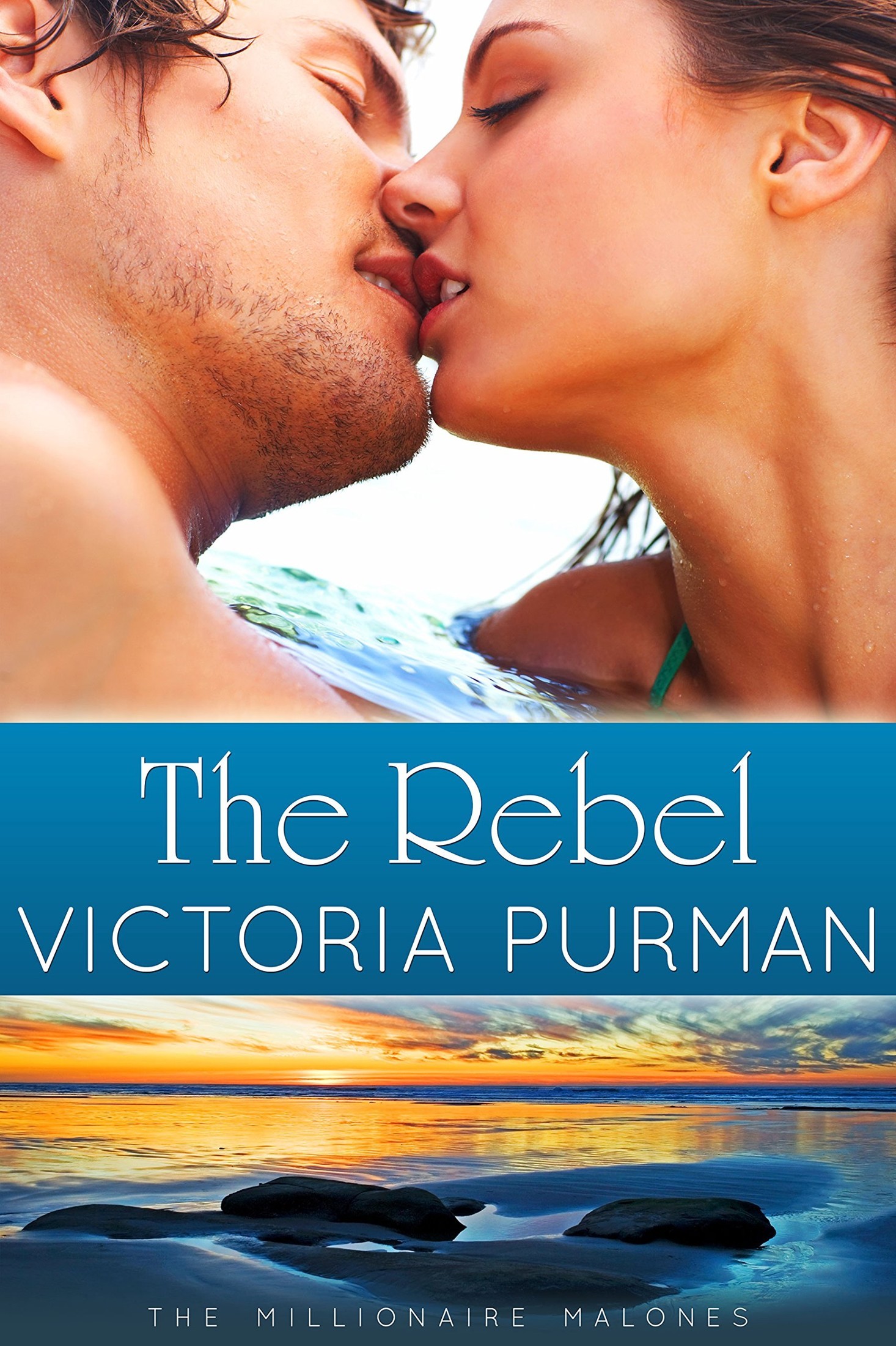 The Rebel (The Millionaire Malones Book 3) by Victoria Purman