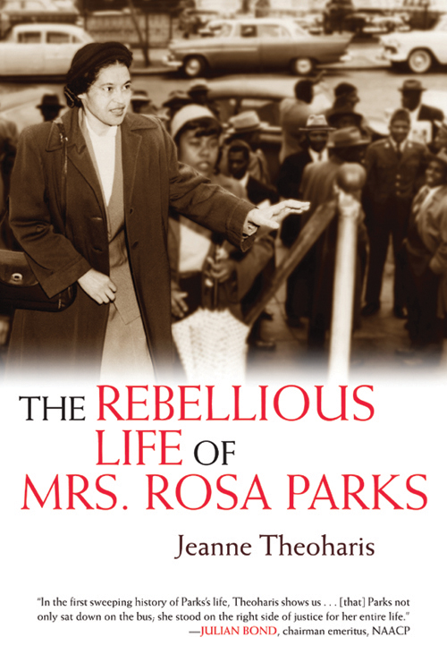 The Rebellious Life of Mrs. Rosa Parks (2013) by Jeanne Theoharis