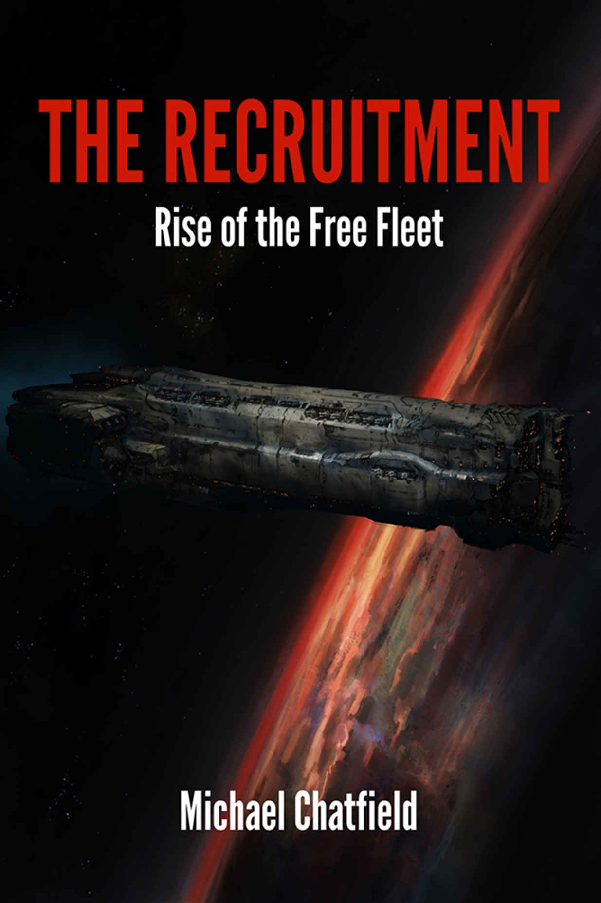 The Recruitment: Rise of the Free Fleet by Michael Chatfield