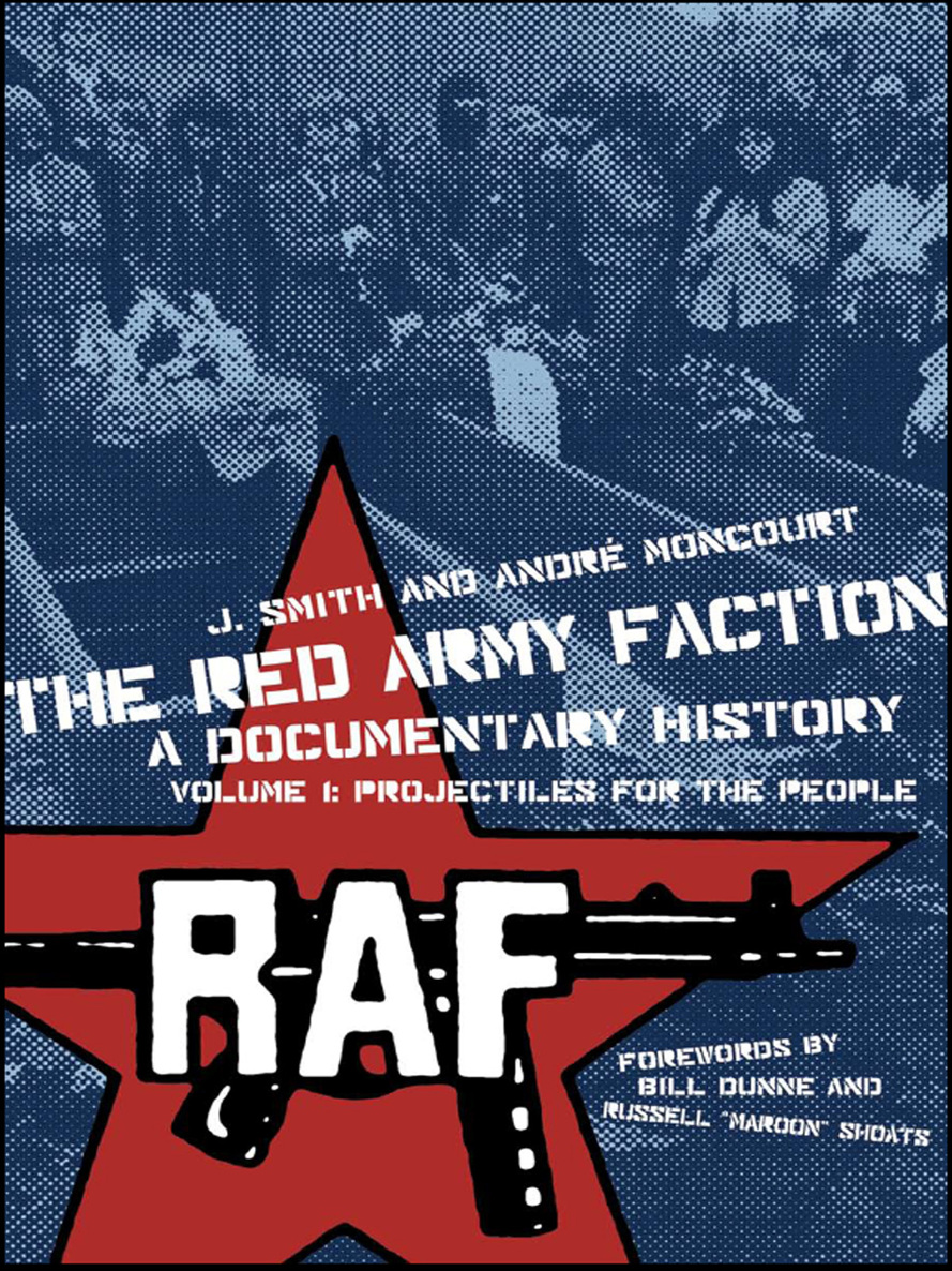 The Red Army Faction, a Documentary History, Volume 1 by J. Smith