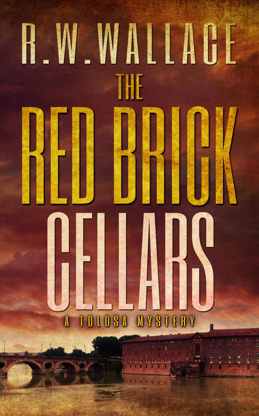 The Red Brick Cellars: A Tolosa Mystery by R.W. Wallace