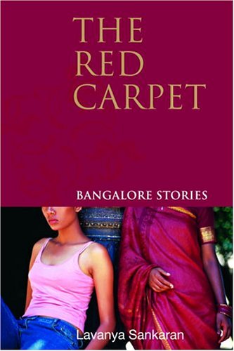 The Red Carpet: Bangalore Stories (2005) by Lavanya Sankaran