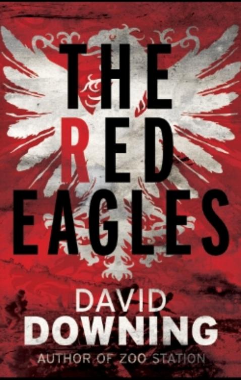 The Red Eagles (2014) by David Downing