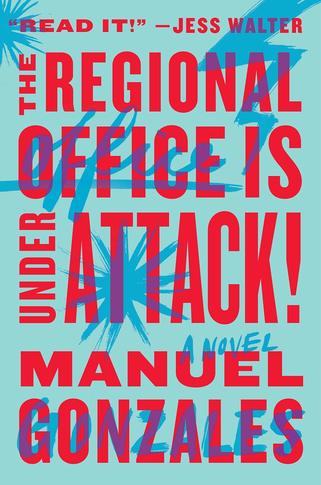 The Regional Office Is Under Attack!: A Novel by Gonzales, Manuel