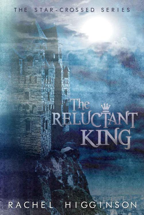 The Reluctant King (The Star-Crossed Series) by Higginson, Rachel