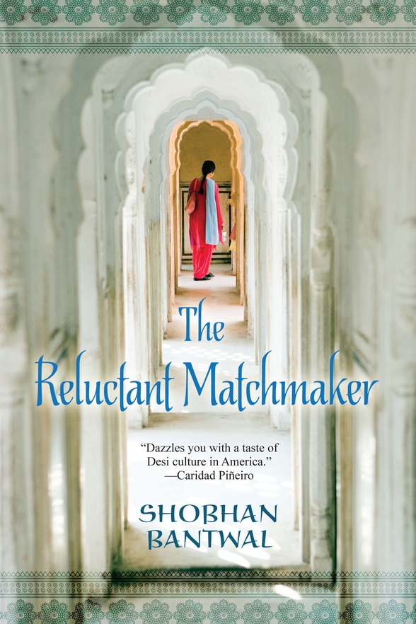 The Reluctant Matchmaker (2012) by Shobhan Bantwal