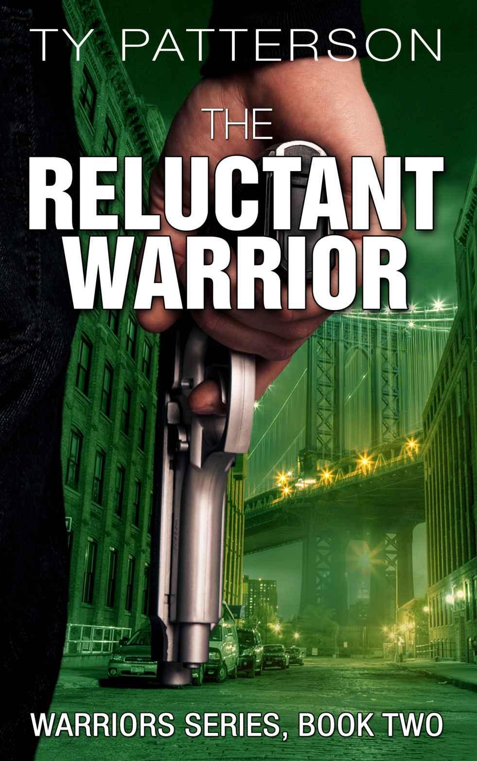 The Reluctant Warrior (Warriors Series Book 2) by Ty Patterson