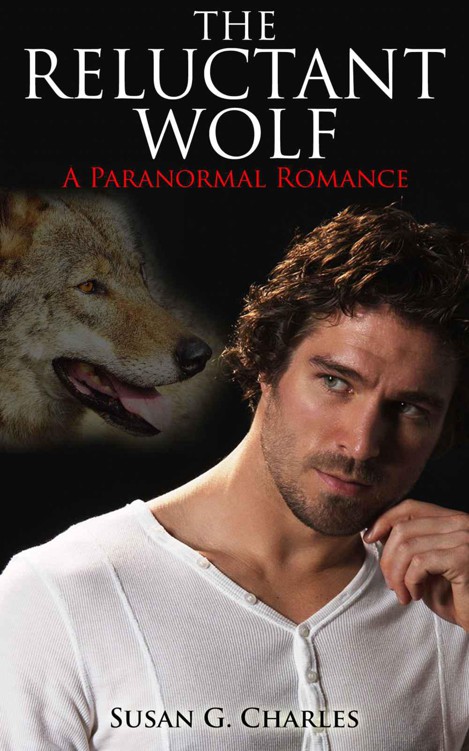 The Reluctant Wolf: A Paranormal Romance (Werewolves and Shifters) by Charles, Susan G