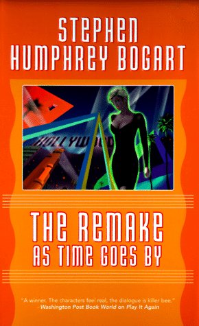 The Remake: As Time Goes by (1998) by Stephen Humphrey Bogart