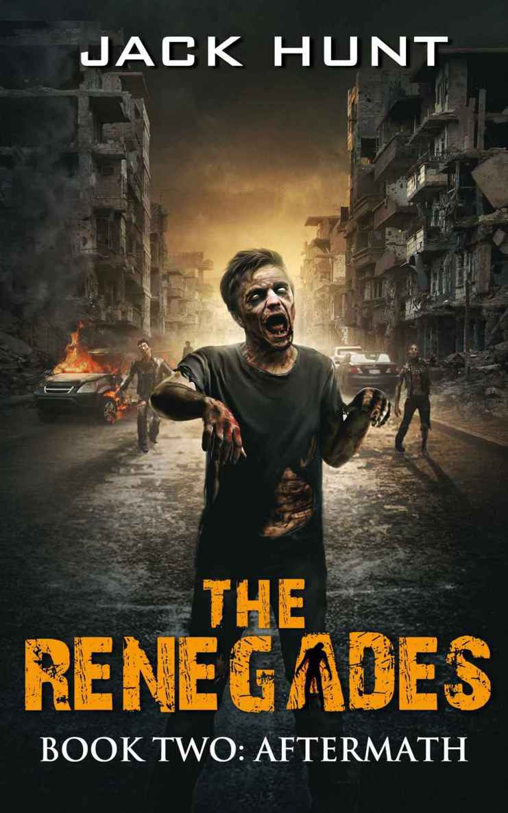 The Renegades 2 Aftermath (A Post Apocalyptic Zombie Thriller) by Hunt, Jack