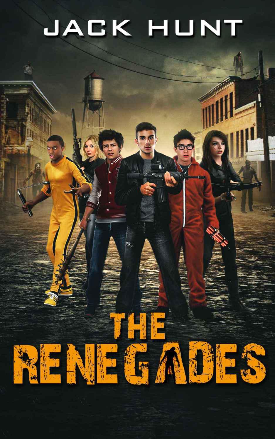 The Renegades (A Post Apocalyptic Zombie Novel) by Hunt, Jack