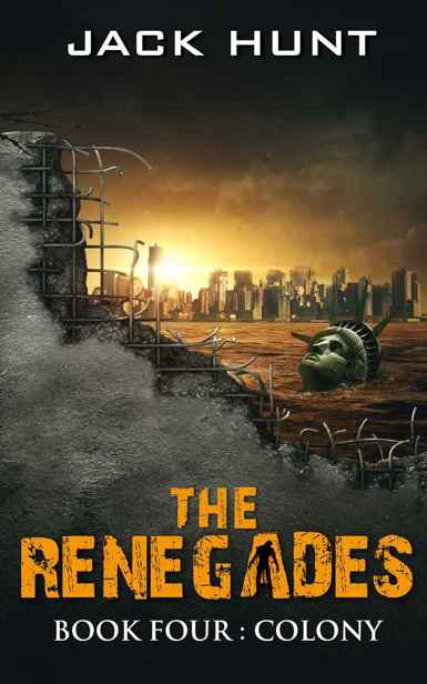 The Renegades (Book 4): Colony by Hunt, Jack