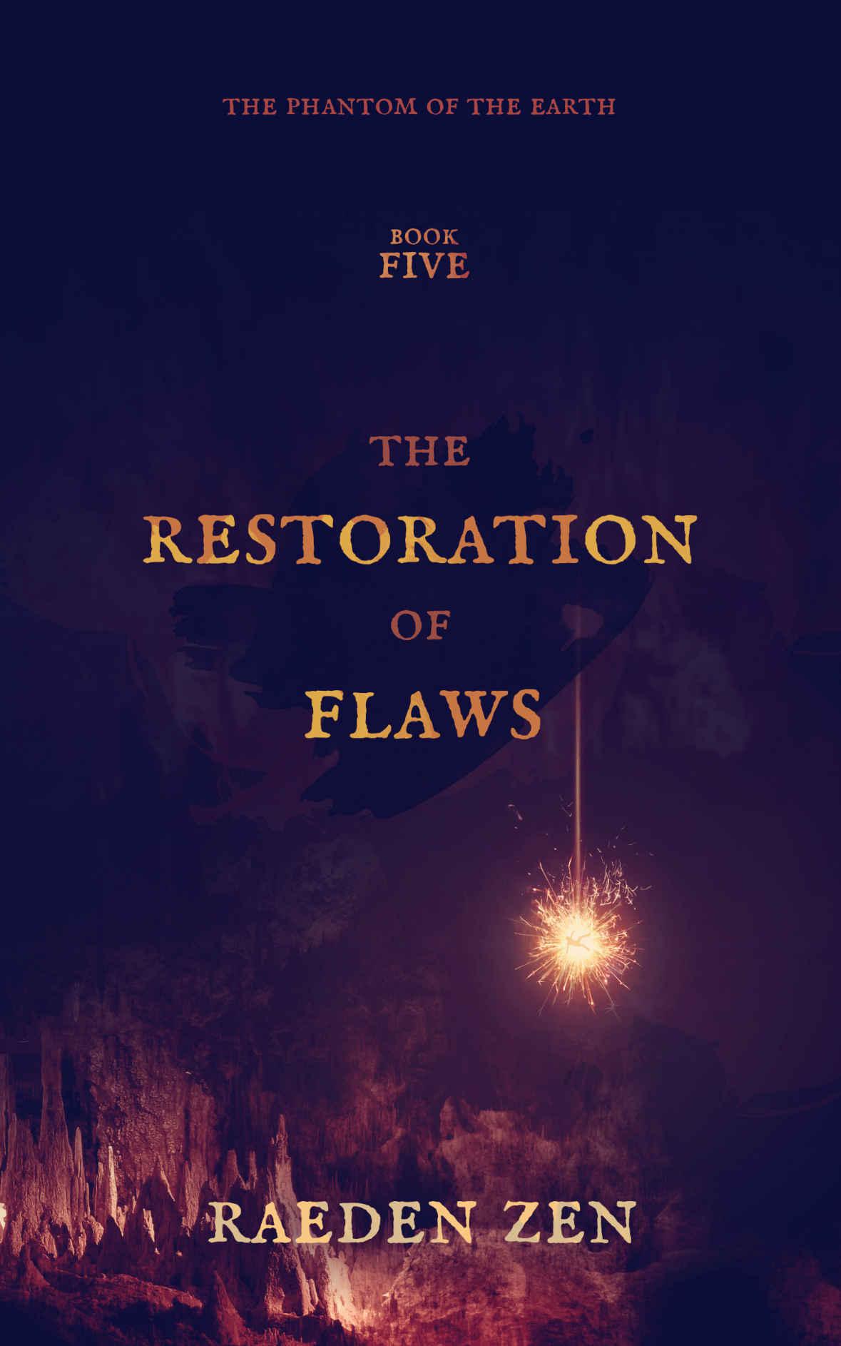 The Restoration of Flaws (The Phantom of the Earth Book 5) by Zen, Raeden