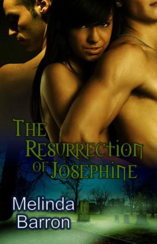 The Resurrection of Josephine by Melinda Barron