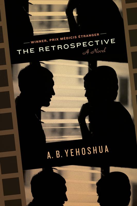 The Retrospective: Translated From the Hebrew by Stuart Schoffman by A. B. Yehoshua