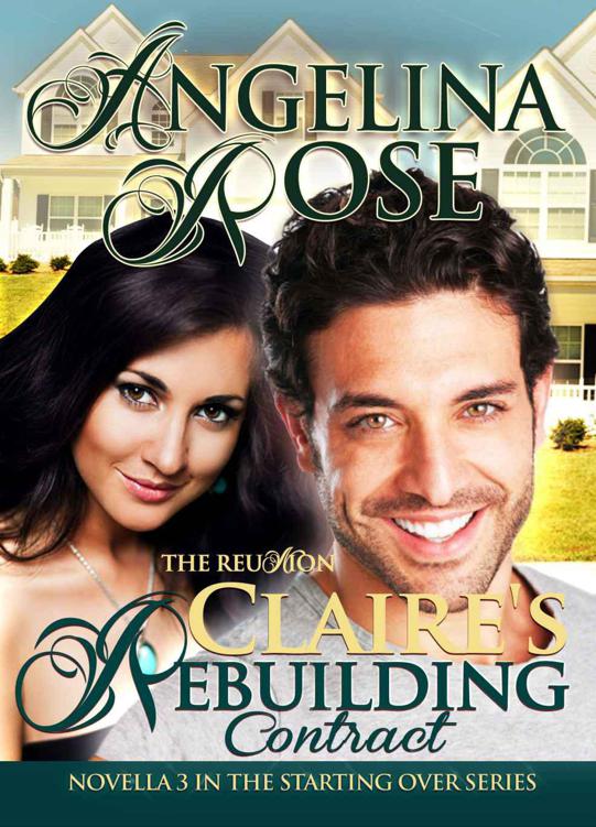 The Reunion: Claire's Rebuilding Contract (Starting Over Series) by Rose, Angelina