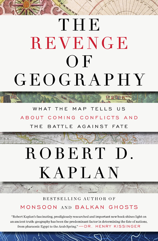 The Revenge of Geography (2012) by Robert D. Kaplan