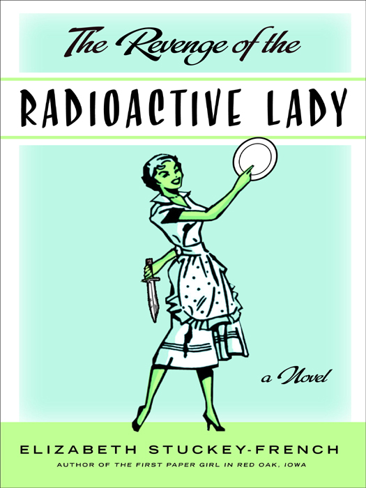 The Revenge of the Radioactive Lady (2011) by Elizabeth Stuckey-French