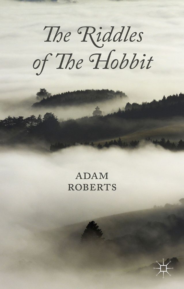 The Riddles of The Hobbit by Adam  Roberts