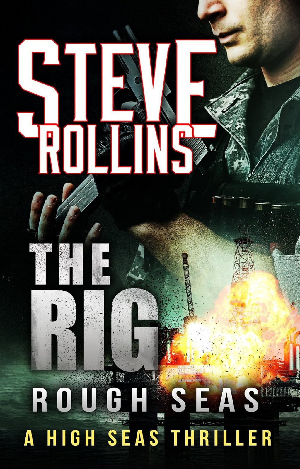 The Rig 1: Rough Seas by Steve Rollins