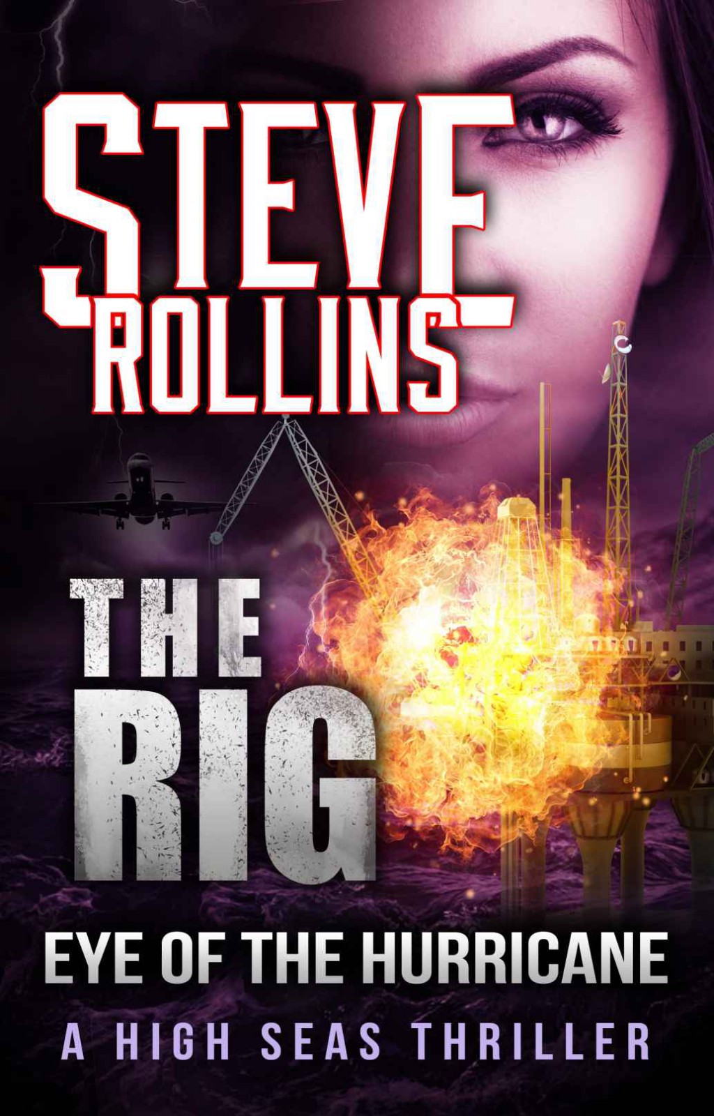 The Rig 3: Eye of the Hurricane by Steve Rollins