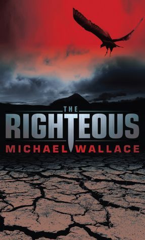 The Righteous (2012) by Michael  Wallace