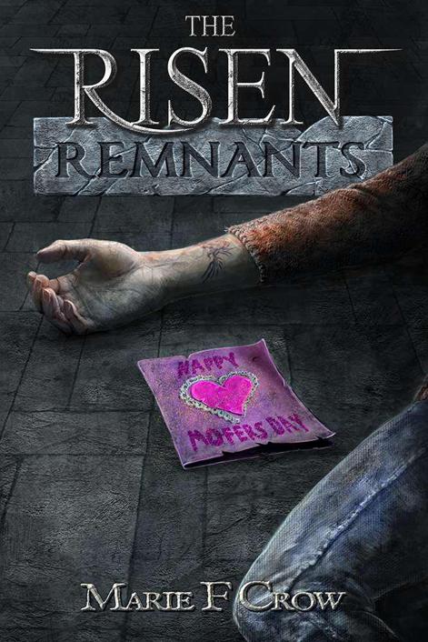 The Risen: Remnants by Crow, Marie F