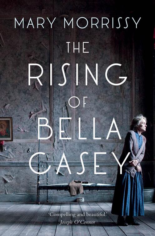 The Rising of Bella Casey (2013) by Mary Morrissy