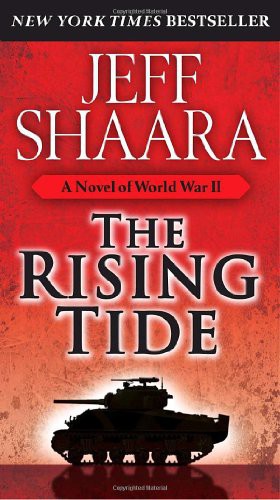 The Rising Tide: A Novel of World War II by Jeff Shaara