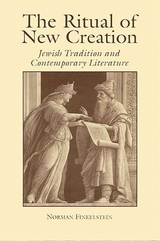 The Ritual of New Creation: Jewish Tradition and Contemporary Literature (SUNY series in Modern Jewish Literature and Culture) (1992)