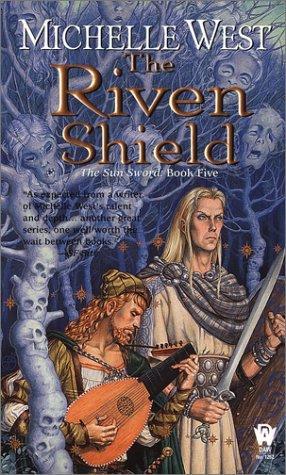 The Riven Shield: The Sun Sword #5 by West, Michelle