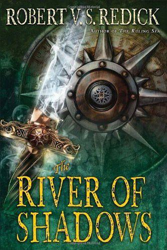 The River of Shadows by Robert V. S. Redick