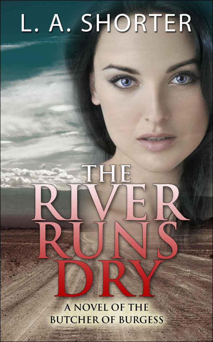 The River Runs Dry by L. A. Shorter