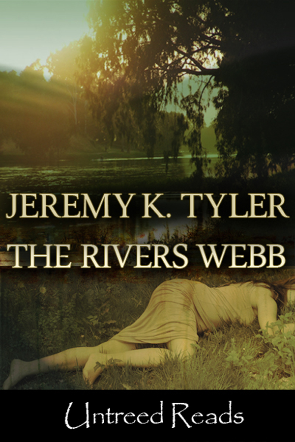 The Rivers Webb by Jeremy Tyler