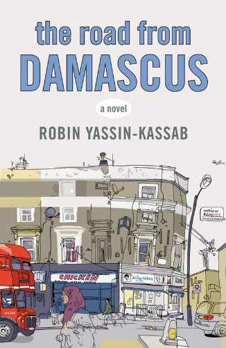 The Road from Damascus by Robin Yassin-Kassab