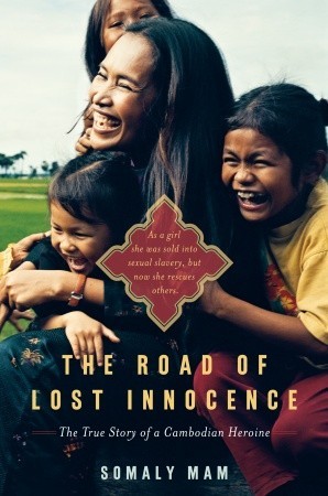 The Road of Lost Innocence: The True Story of a Cambodian Heroine (2005) by Somaly Mam