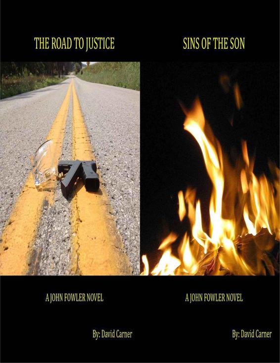 The Road to Justice/Sins of the Son combo pack - A John Fowler Novel (John Fowler (Books 1 & 2)) by Carner, David