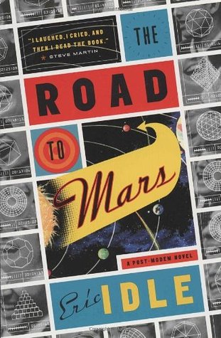 The Road to Mars: A Post-Modem Novel (2000) by Eric Idle