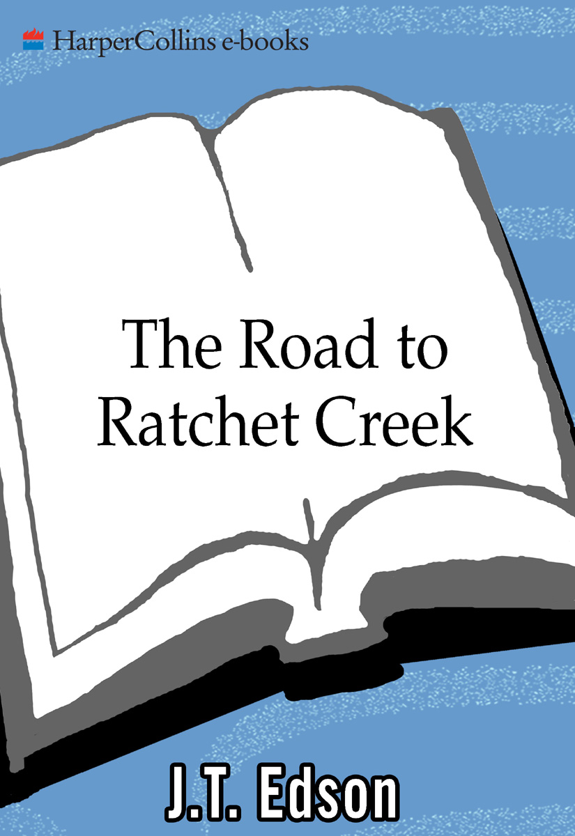 The Road to Ratchet Creek (2009) by J. T. Edson