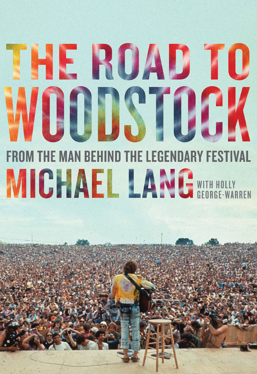 The Road to Woodstock (2002) by Michael Lang