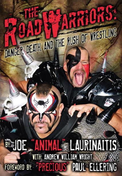 The Road Warriors: Danger, Death, and the Rush of Wrestling