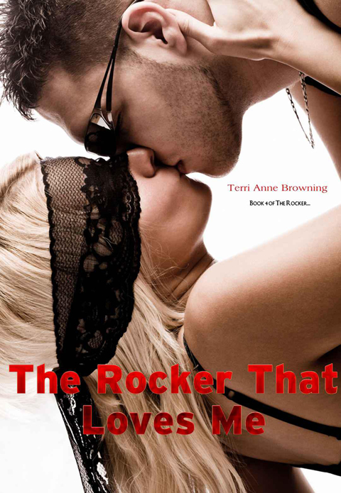 The Rocker That Loves Me (Volume 4) by Terri Anne Browning