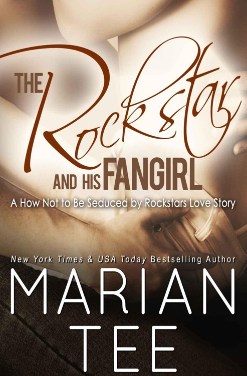 The Rockstar and His Fangirl (How Not to be Seduced by Rockstars): A Hot Billionaire Rock Star Romance